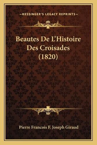 Beautes de L'Histoire Des Croisades (1820)