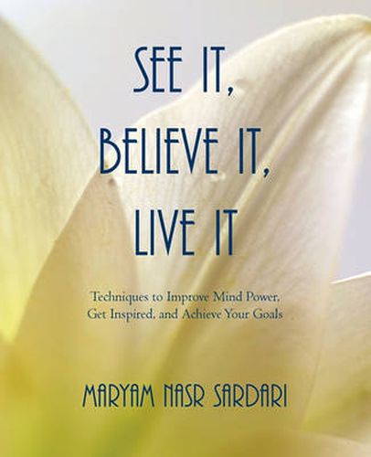 Cover image for See It, Believe It, Live It