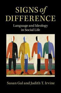 Cover image for Signs of Difference: Language and Ideology in Social Life