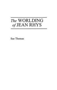 Cover image for The Worlding of Jean Rhys