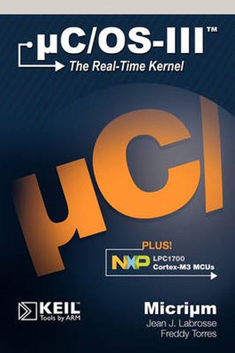 Cover image for UC/OS-III: The Real-Time Kernel and the NXP LPC1700