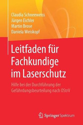 Leitfaden fur Fachkundige im Laserschutz: Hilfe bei der Durchfuhrung der Gefahrdungsbeurteilung nach OStrV