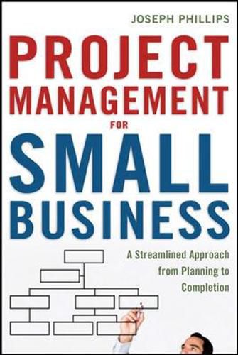 Cover image for Project Management for Small Business: A Streamlined Approach from Planning to Completion