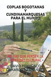 Cover image for Coplas Bogotanas Y Cundinamarquesas Para El Mundo: No Hay Que Perder La Identidad Cultural