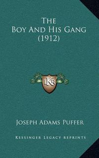 Cover image for The Boy and His Gang (1912)