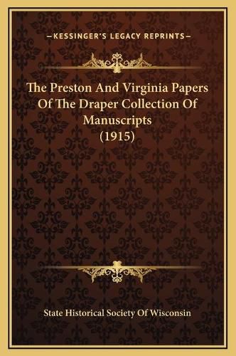 Cover image for The Preston and Virginia Papers of the Draper Collection of Manuscripts (1915)