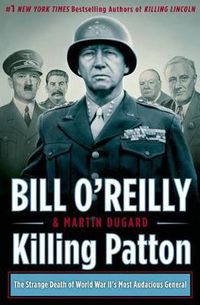 Cover image for Killing Patton: The Strange Death of World War II's Most Audacious General