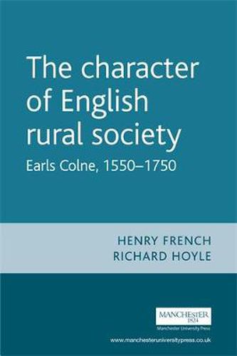 Cover image for The Character of English Rural Society: Earls Colne, 1550-1750