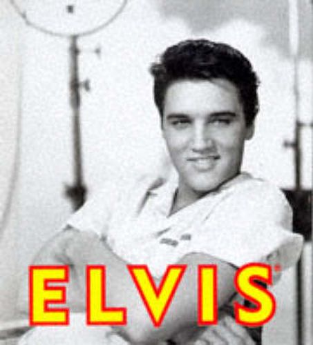 Cover image for Elvis: His Life in Pictures