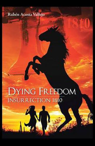 Cover image for Dying Freedom: Insurrection 1810