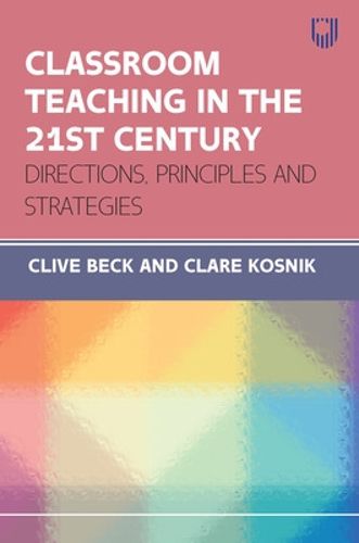 Cover image for Classroom Teaching in the 21st Century: Directions, Principles and Strategies