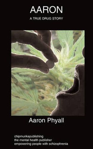 Cover image for Aaron: Schizophrenia, Autobiography, Drug Abuse