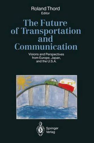 Cover image for The Future of Transportation and Communication: Visions and Perspectives from Europe, Japan, and the U.S.A.