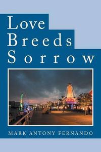 Cover image for Love Breeds Sorrow