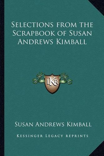 Cover image for Selections from the Scrapbook of Susan Andrews Kimball