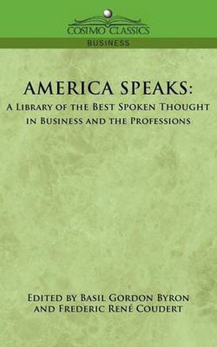 Cover image for America Speaks: A Library of the Best Spoken Thought in Business and the Professions