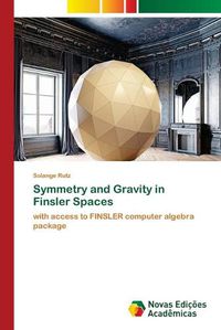 Cover image for Symmetry and Gravity in Finsler Spaces