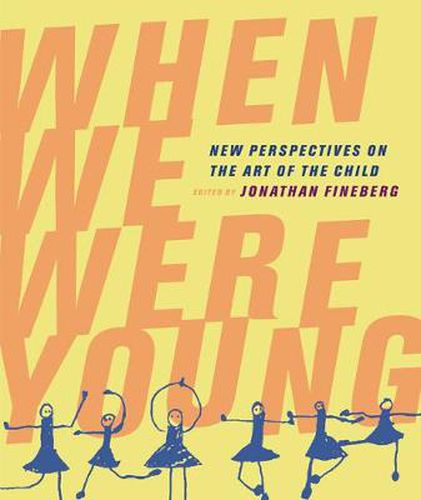 Cover image for When We Were Young: New Perspectives on the Art of the Child