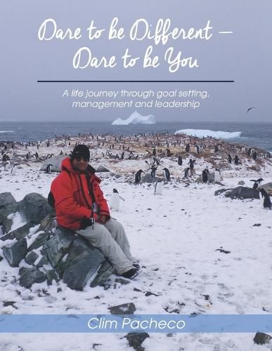 Cover image for Dare To Be Different...Dare To Be You: A life journey through goal setting, Management and leadership