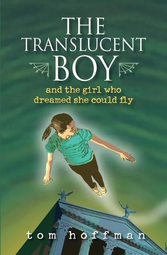 Cover image for The Translucent Boy and the Girl Who Dreamed She Could Fly