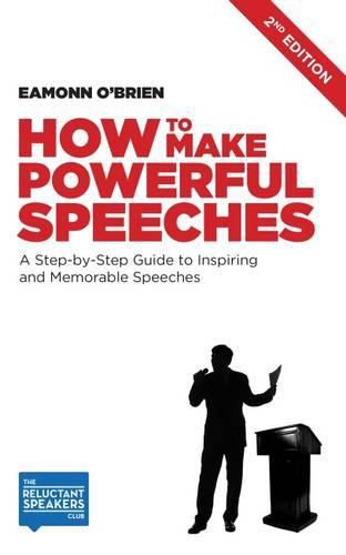 Cover image for How to Make Powerful Speeches: A Step by Step Guide to Inspiring and Memorable Speeches