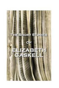 Cover image for The Short Stories of Elizabeth Gaskell