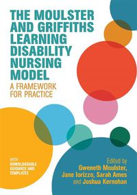 Cover image for The Moulster and Griffiths Learning Disability Nursing Model: A Framework for Practice