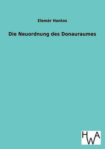 Cover image for Die Neuordnung Des Donauraumes