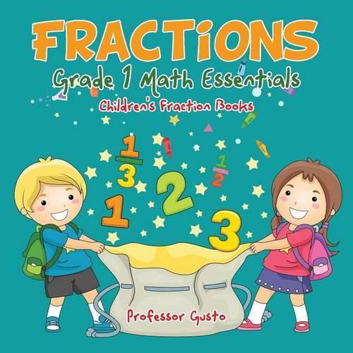 Cover image for Fractions Grade 1 Math Essentials: Children's Fraction Books