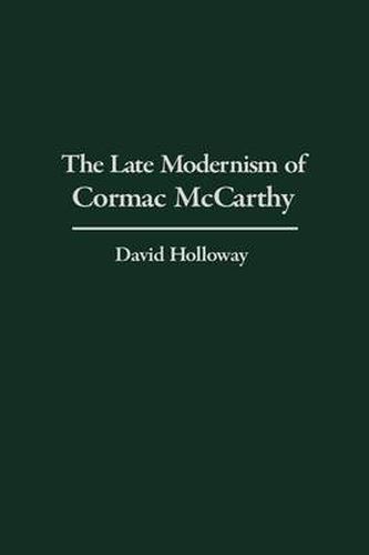 The Late Modernism of Cormac McCarthy