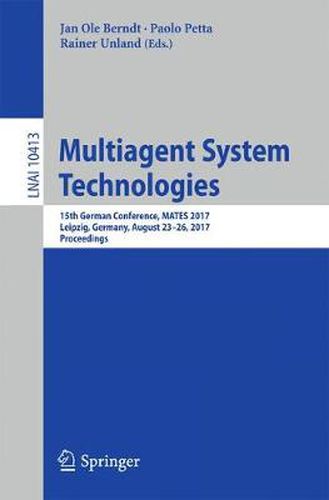 Cover image for Multiagent System Technologies: 15th German Conference, MATES 2017, Leipzig, Germany, August 23-26, 2017, Proceedings