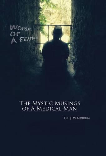 Cover image for Words of A Feather: The Mystic Musings of A Medical Man