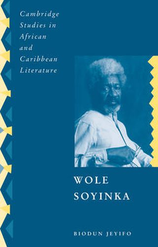 Cover image for Wole Soyinka: Politics, Poetics, and Postcolonialism