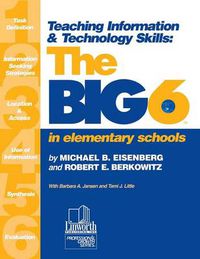 Cover image for Teaching Information & Technology Skills: The Big6 in Elementary Schools