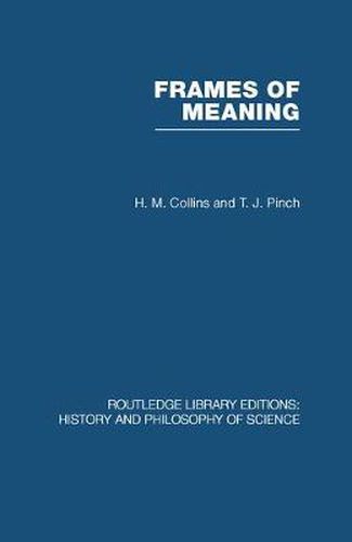 Cover image for Frames of Meaning: The Social Construction of Extraordinary Science