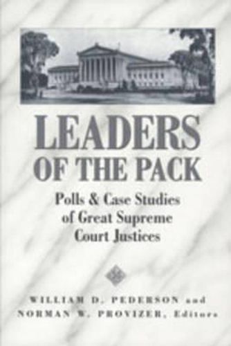 Cover image for Leaders of the Pack: Polls and Case Studies of Great Supreme Court Justices