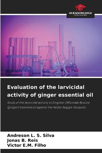 Cover image for Evaluation of the larvicidal activity of ginger essential oil