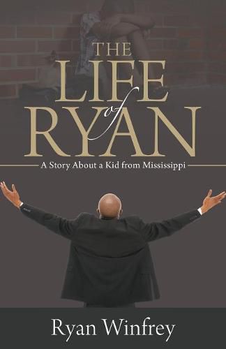 Cover image for The Life of Ryan: A Story About a Kid from Mississippi