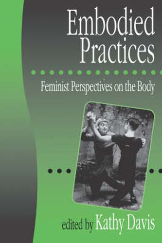 Cover image for Embodied Practices: Feminist Perspectives on the Body