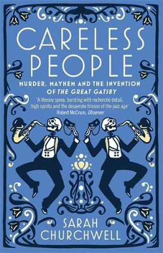 Cover image for Careless People: Murder, Mayhem and the Invention of The Great Gatsby