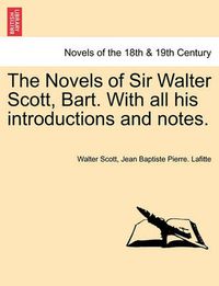 Cover image for The Novels of Sir Walter Scott, Bart. with All His Introductions and Notes.