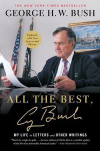 Cover image for All the Best, George Bush: My Life in Letters and Other Writings