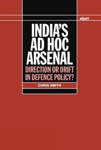 Cover image for India's Ad Hoc Arsenal: Direction or Drift in Defence Policy?