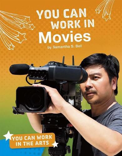 You Can Work in the Arts: You Can Work in Movies