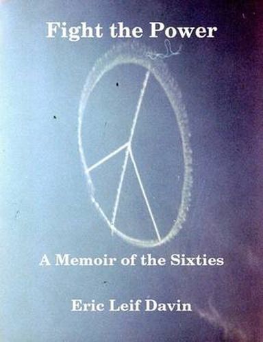Cover image for Fight the Power: A Memoir of the Sixties