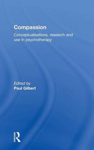 Cover image for Compassion: Conceptualisations, research and use in psychotherapy