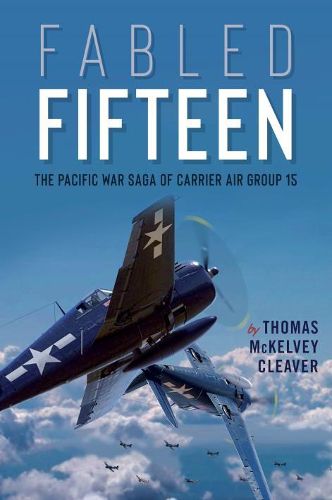 Cover image for Fabled Fifteen: The Pacific War Saga of Carrier Air Group 15