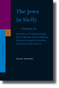 Cover image for The Jews in Sicily, Volume 16 Notaries of Trapani (end), Erice (Monte San Giuliano), Mazara, Termini Imerese, Corleone and Sciacca