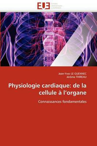 Cover image for Physiologie Cardiaque: de La Cellule L'Organe