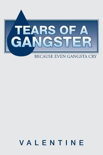 Cover image for Tears of a Gangster: Because Even Gangsta Cry